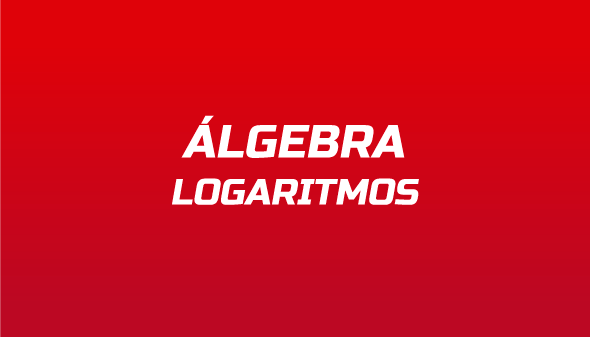 Álgebra: Logaritmos